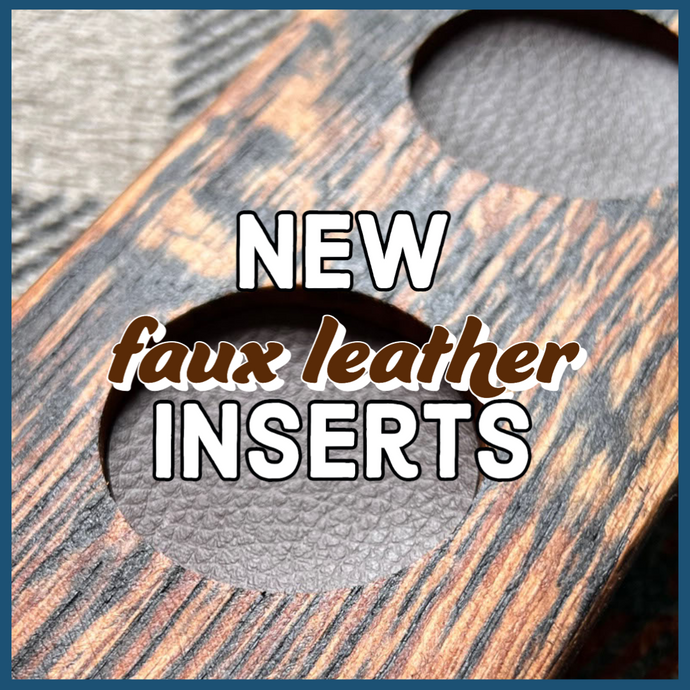 Our Brand New Faux Leather Inserts!